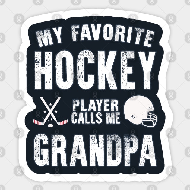 My Favorite Hockey Player Calls Me Grandpa Gift for hockey Grandpa Sticker by BoogieCreates